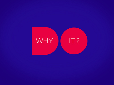 Why Do IT art design typogaphy