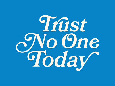 Trust No One Today bookman branding clothing brand customtype identity identity design lockup logo merch nike streetwear t shirt tee shirt typeface typography