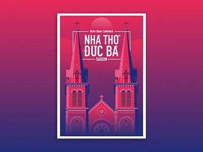 Notre Dame Cathedral at Saigon adobe illustrator adobeillustrator design draw flat illustration illustrator poster vector
