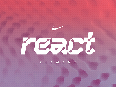 NIKE REACT ELEMENT branding element identity lettering nike react sneakers type design typography