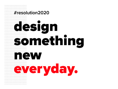 Week 18 - Resolution 2020 2020 dribbbleweeklywarmup new year resolution vignelli