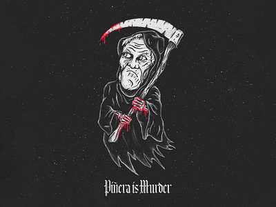 Piñera is Murder 30pesos chile