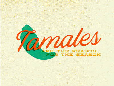 Tamales Design advertising campaign food lock up typography