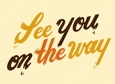 On the way cursive drip hand lettering paint script type