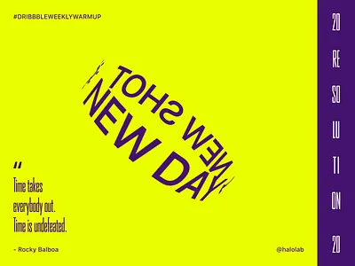 Dribbble Warmup: New Day > New Shot 2020 brand identity branding colors design dribbbleweeklywarmup halo halo lab logo logotype newyear playoff quote resolution typography warmup