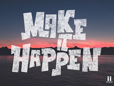 MAKE IT HAPPEN graphic design handlettered lettering letters type typography vectors