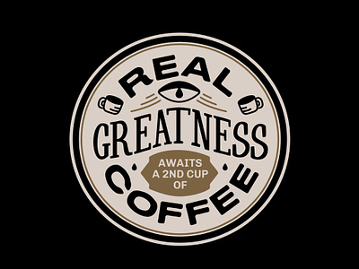 Greatness Awaits… badge branding coffee design doodle eye illustration lettering logo morning quotes typography vector