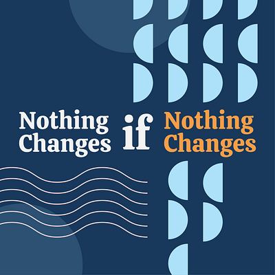 Nothing Changes if Nothing Changes design flat graphic design illustrator inspiration inspirational inspirational quote inspirational quotes inspirations pattern pattern art pattern design patterns quote quote design quoteoftheday quotes typography vector