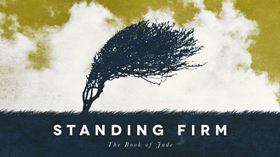 Sermon Series bend bible blown book church firm jude mood series sermon sky standing standing firm standing firm title tree wind yellow