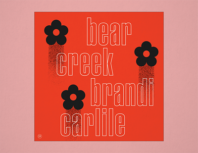 10x19 No.4 "Bear Creek" by Brandi Carlile 10x19 album album art album artwork album cover album cover design brandi carlile concept concept design conceptual floral folk redesign redesigned retro texture type typography