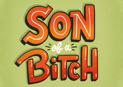 Son of a ***** ! brush type calligraphy design hand drawn hand lettering illustration insult lettering son of a bitch type typography vector