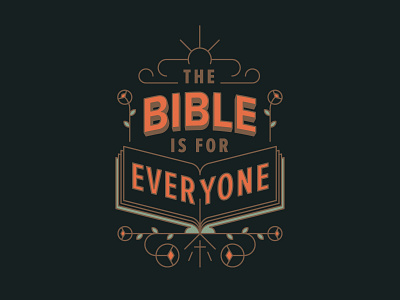 THE BIBLE IS FOR EVERYONE art bible black book cloud cream cross dark flowers green growth jesus light line art outline red sun type