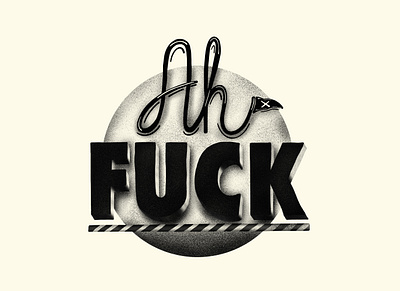 Ah fuck digital art fuck illustration phrase procreate saying swearing texture type typogaphy typography art