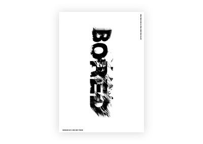 BORED abstract adobe design experimental graphic photoshop poster poster a day poster art posterdesign typography