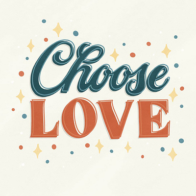 Choose Love custom lettering custom type design hand lettering handlettering illustration lettering type typography vintage