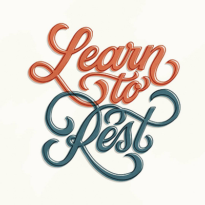 Learn To Rest (Not To Quit) custom lettering custom type design hand lettering handlettering illustration lettering type typography vintage