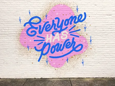 Everyone Has Power bright calligraphy colorful hand drawn hand lettering handlettering illustration lettering mural mockup script typography