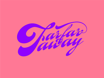 Far far away... ai cursive design lettering lettering art typogaphy vector