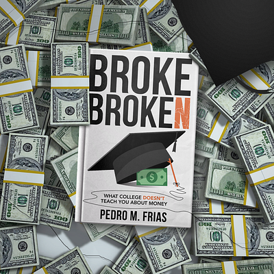 Broke, Broken book cover black book cover broken broken heart college dollar graduation cap graphic design money trap