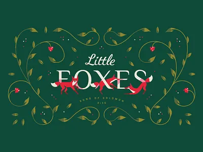 Little Foxes bible study bible verse church cute dog fox foxes grapes jump love pet relationship series art sermon sermon art sermon series type design typeography vines vineyard