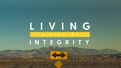 Living A Life of Integrity | Sermon Series church church design church graphics church media church social media design ministry sermon series social media social media design