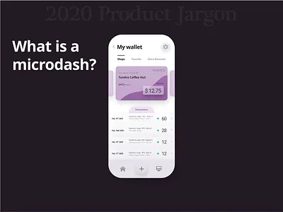 2020 UX Definitions: Microdash app dashboard ui design finance ui fintech dashboard mobile banking app mobile dashboard mobile finance mobile fintech product design product designer toronto toronto toronto ux designer ui user experience user experience designer toronto ux