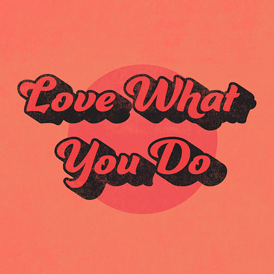 love what you do art color cool design illustration text texture