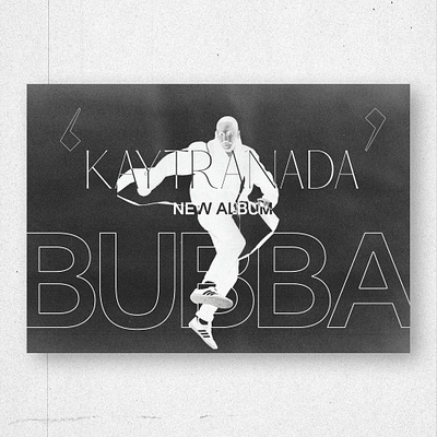 Kaytranada's Bubba poster album artwork billboard black white blackandwhite colors design kaytranada logo music negative photos photoshop poster print typo typogaphy