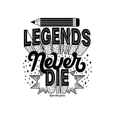Legends Never Die graphic designer hand drawn type hand lettering illustration illustrator legends legends never die lettering typism typography