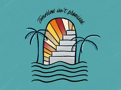 Tomorrow Isn t Promised - Illustration calligraphy digital art digital design digital drawing doodle hand lettering handlettering illustration illustration art illustration design ink drawing lettering line drawing palm trees rest in paradise rip tattoo art tattoo design tomorrow isnt promised typography