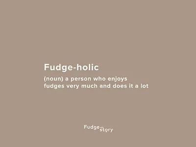 Fudge Story