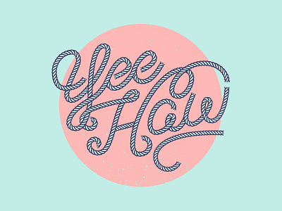 Can I Get a Yee Haw?! illustration lasso lettering rope western yeehaw