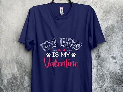 My Dog is my valentine loveshirt tshirt tshirt design tshirtdesign tshirts type typography valentine valentine day valentineshirt