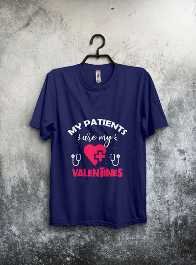 My patients are my valentine design loveshirt tshirt tshirt design tshirtdesign tshirts type typography valentine valentines day valentineshirt