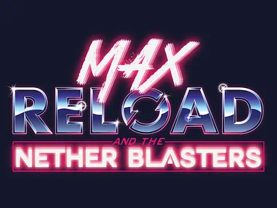 Max Reload and the Nether Blasters - Motion Picture Logo 80s style art branding branding identity design film poster design joey thunder logo logo design logo type logotype movie logo neon design neon sign oregon retro design video game design vintage designs vintage logo