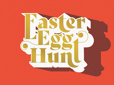 Easter Egg Hunt Typography custom type easter gold great type modern orange orange logo print red serif serif font shadow texture type typography typography design wordmark