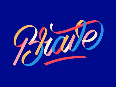 Brave Lettering brave colorful cursive goodtype lettering lettering art letters ribbon script type