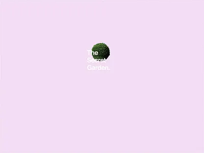 The Secret Garden 3d branding cinema4d garden header hero motion motiondesign redshift subsurface scattering type ui web website