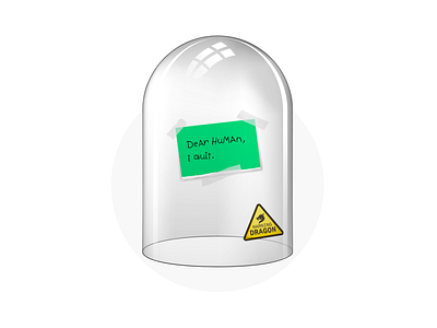 Dragon - I Quit 😐🐲 block five blockfive cage case design designer dragon dragons figma glass illustration illustrator message note pet photoshop quit sticker vector warning