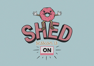Bring on the shed session! cartoon cartoon character character design handlettering illustration retro typography vintage