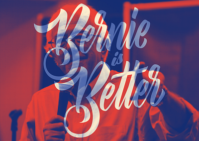 Bernie is Better bernie sanders brushpen calligraphy casual script lettering type typography usa