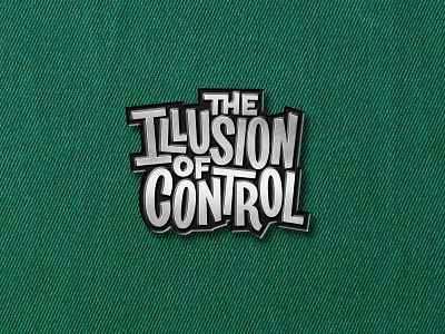 The Illusion Of Control - Pin Mock Up design digitalart drawing graphicdesign handlettering illustrator lettering logo logotype mock up photoshop pin pins type typography vector