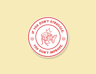 Magikarp Badge: If you don't struggle, you don't improve badge branding design flat icon illustration illustrator logo magikarp minimal pokemon sticker type typography vector