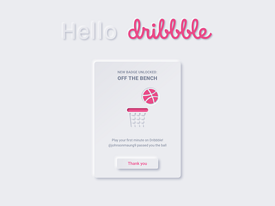 Hello Dribbble =] badge debut debut shot debute debutshot dribbble invitation dribbble invite gamification neumorphic neumorphism skeumorphic skeumorphism softui ui