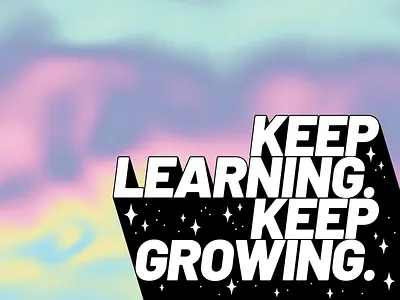Keep Learning. Keep Growing. badge design dreams grow holographic illustration learn never quit never stop stars vector