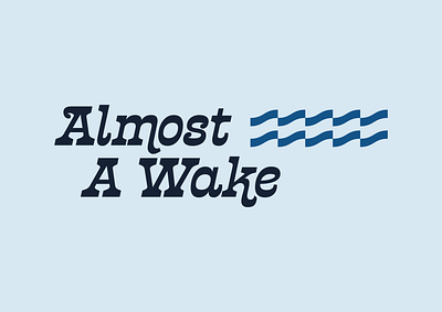 Almost A Wake Option 2 almost awake blue boat decal lake logo minimal ocean retro ripple type typography vintage wake wave waves wordmark