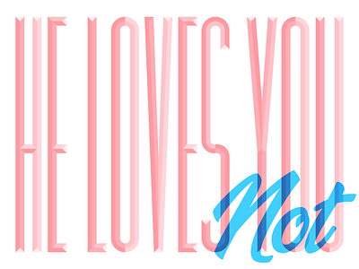 🌼 He Loves You Not 🌼 3d 3d art depth goth hand lettering holiday illustration illustrator lettering love palette type type daily type design typography valentine valentinesday vday