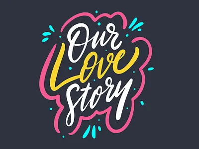 Our Love Story cartoon cute design icon illustration lettering love phrase sketch story typography vector