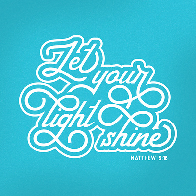 Let Your Light Shine bible verse christian encouragement let your light shine lettering type typography verse