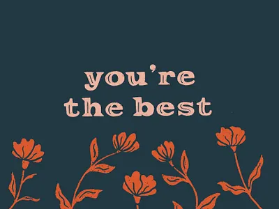 You're the Best botanical cute digital digital illustration drawing floral illustration plant sweet texture typography valentine valentines day valentines day card valentinesday